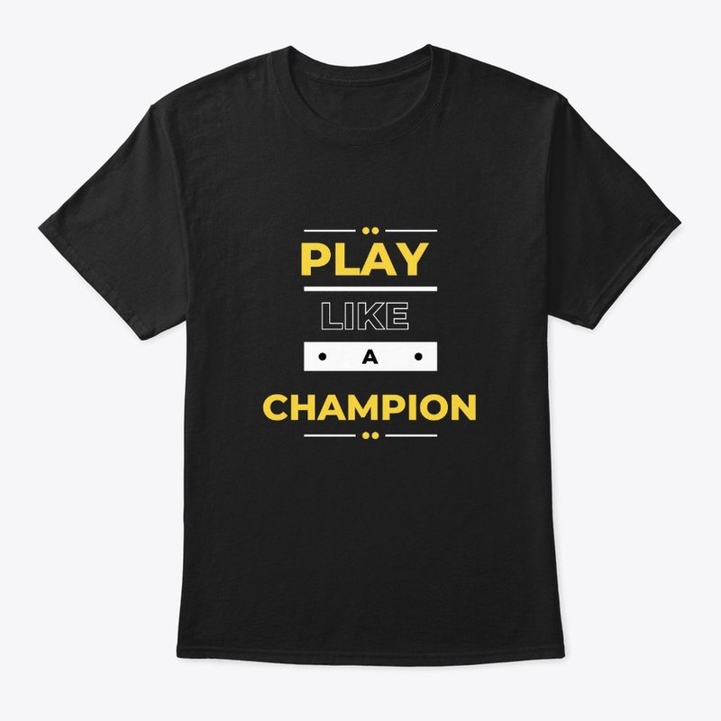 Play like a champion