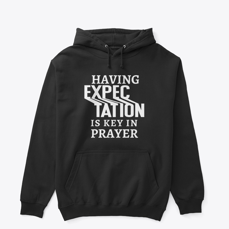 Having expectation is Key in prayer