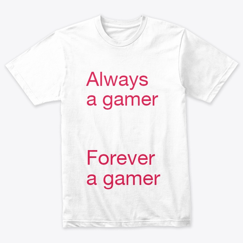 Forever a gamer