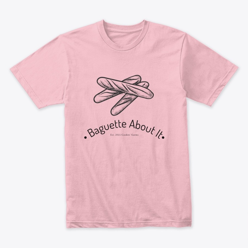 Baguette About It (Front Print)