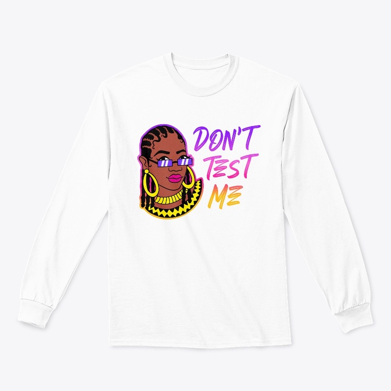 Don't-Test-Me T shirts for Women and Men