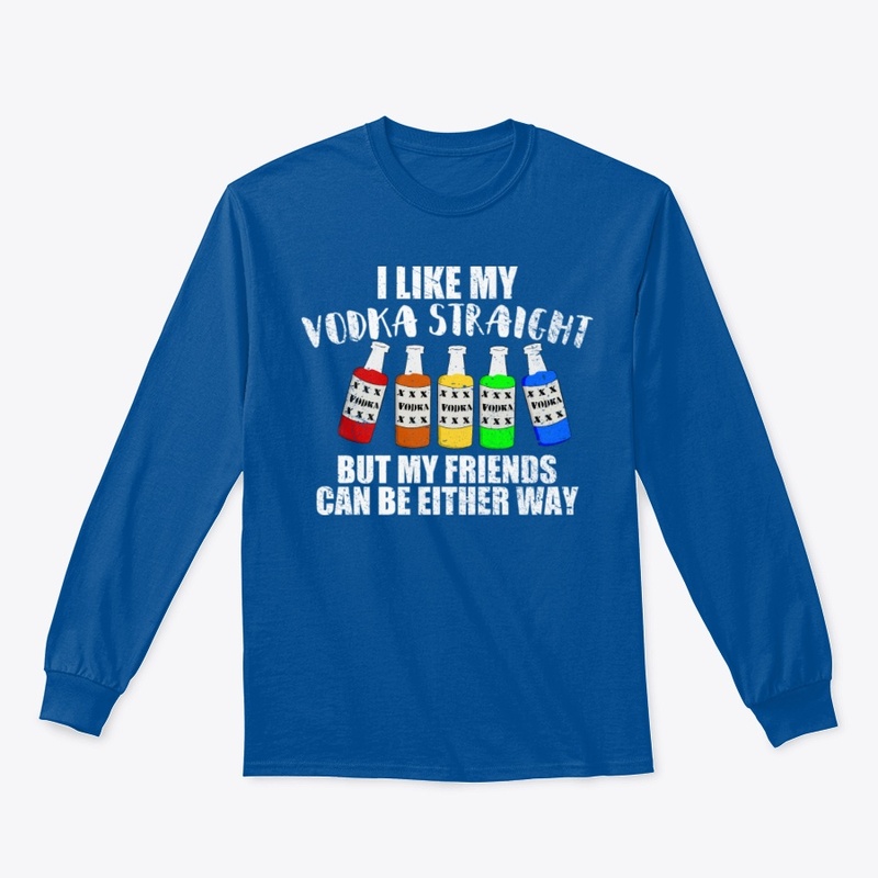 I Like My Vodka Straight LBGT
