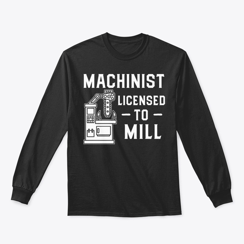 Machinist Gift, Licensed To Mill