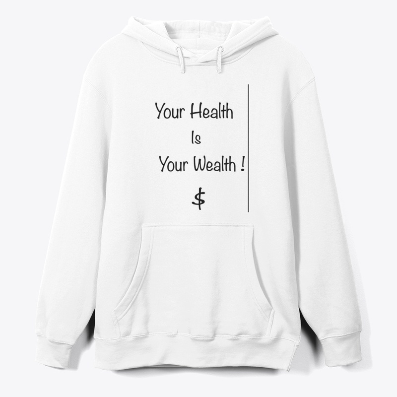 Your Health is Your Wealth