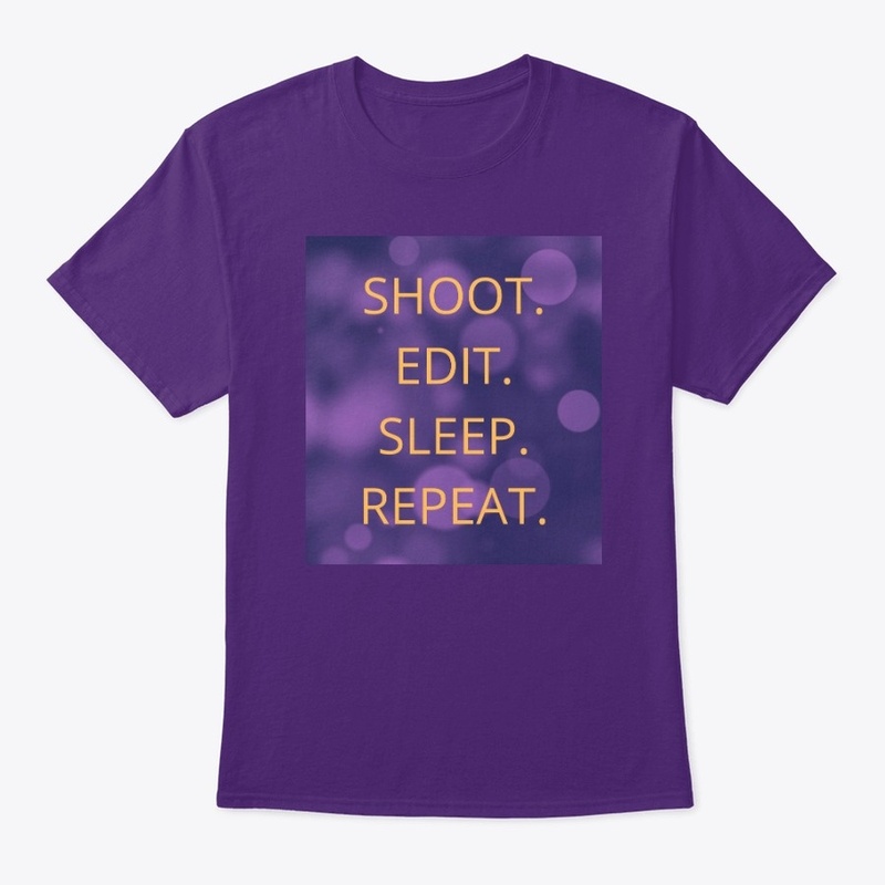 SHOOT EDIT SLEEP REPEAT