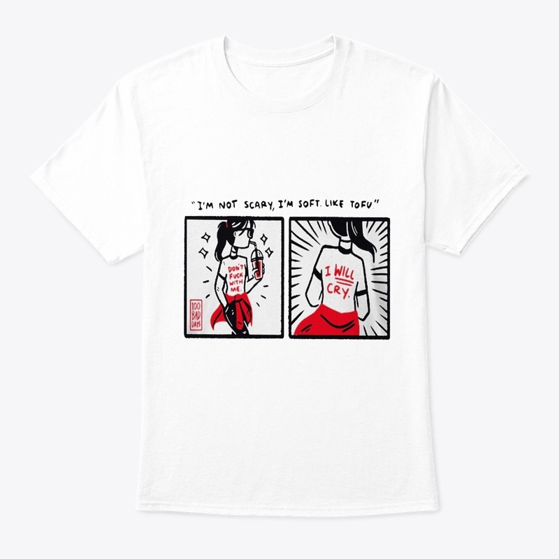 I'm Not Scary I'm Soft Like Tofu Shirt 