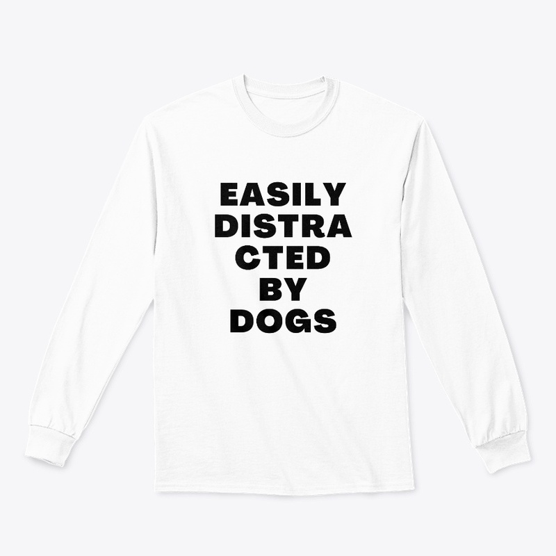 Easily Distracted By Dogs