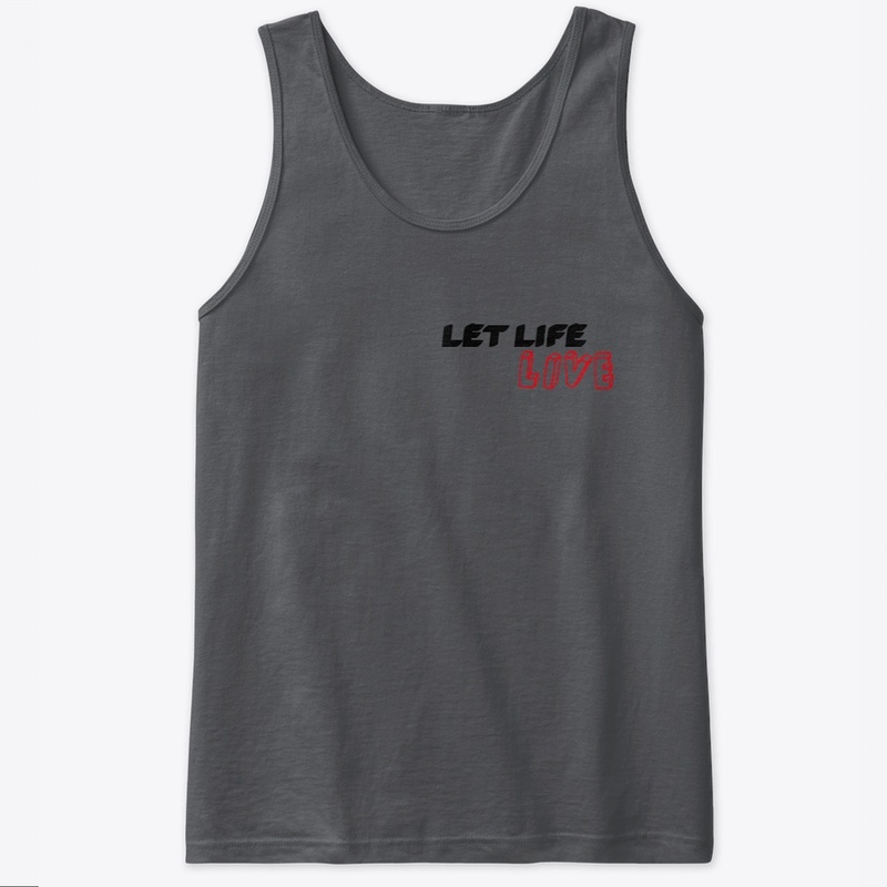 LET LIFE LIVE