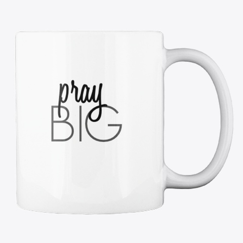 Classic Mug (Pray Big) White Camiseta Back