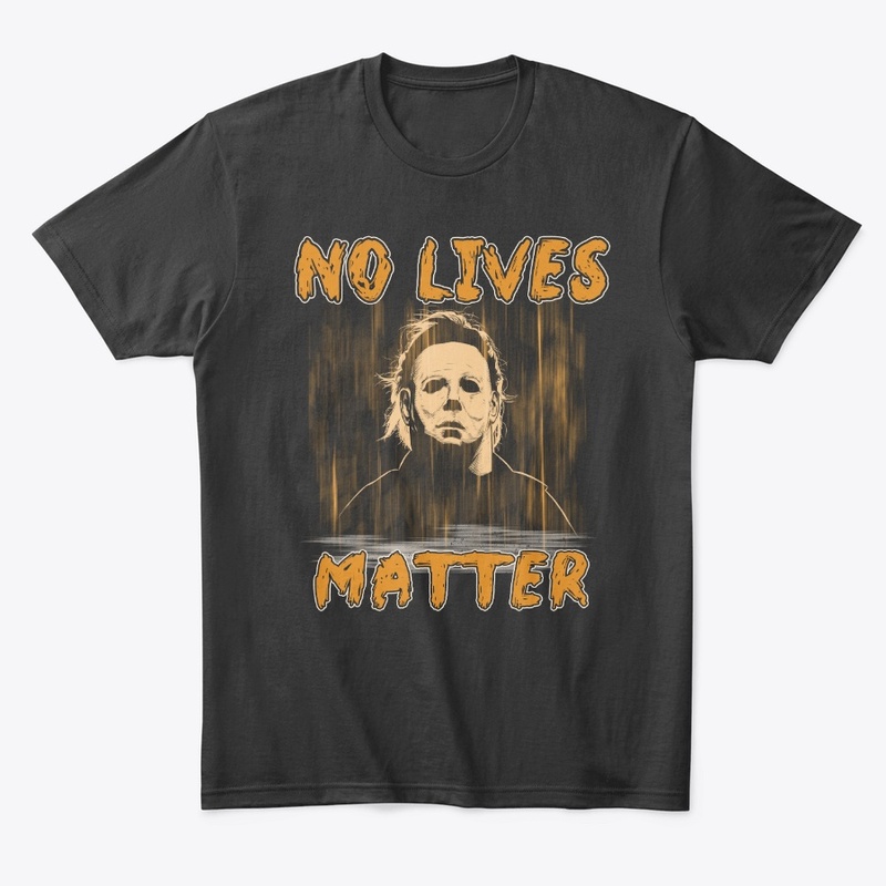 No Lives Matter Halloween Horror T-Shirt