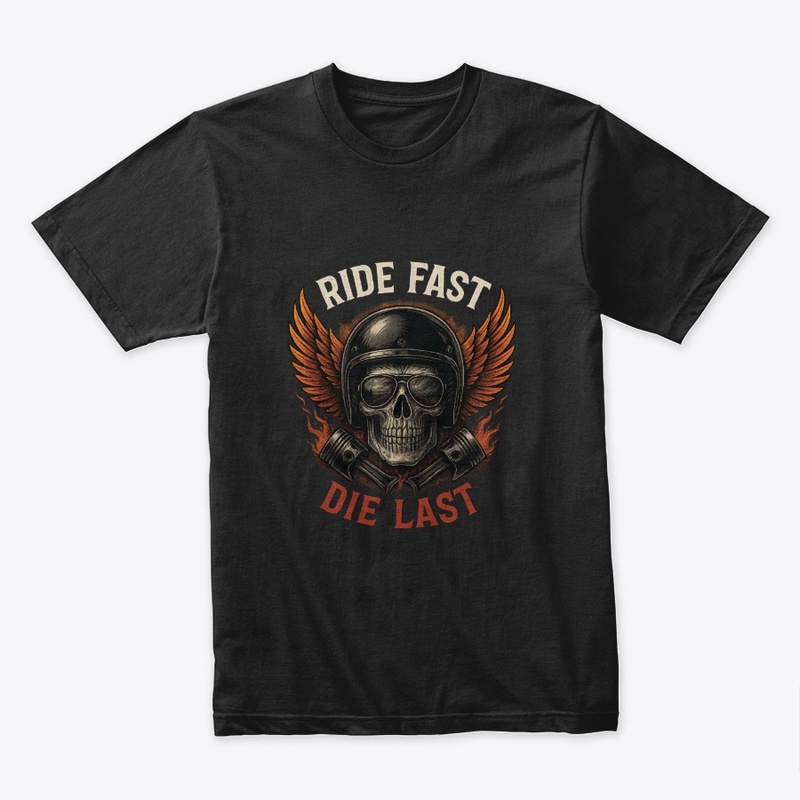Ride Fast. Die Last.