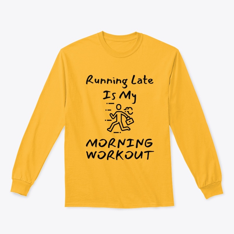 Running Late Funny Tee
