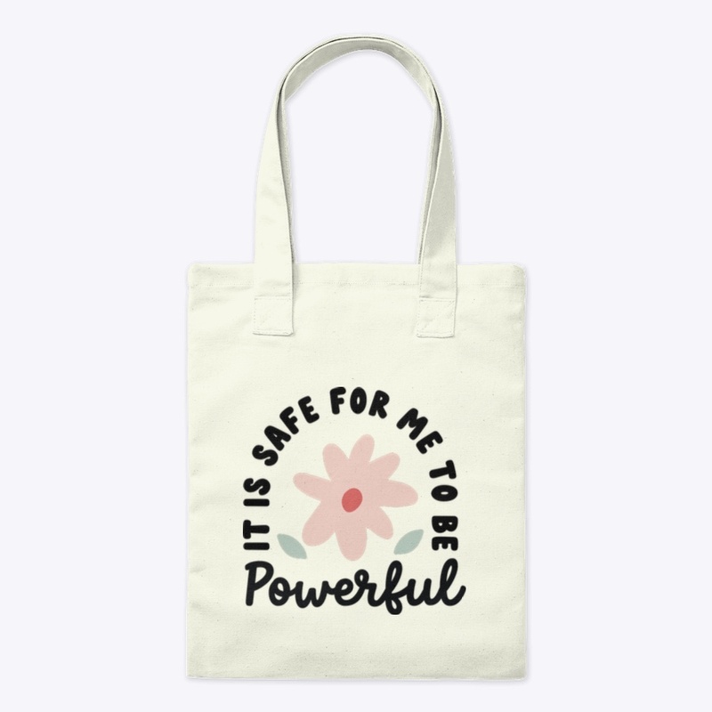 It is safe for me to be powerful