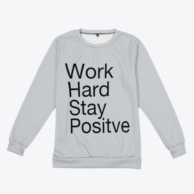 Work hard stay positive