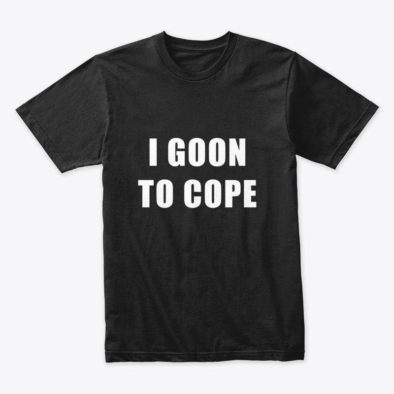 I Goon To Cope