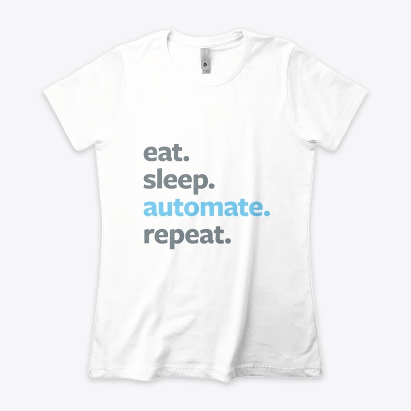 Eat. Sleep. Automate. Repeat