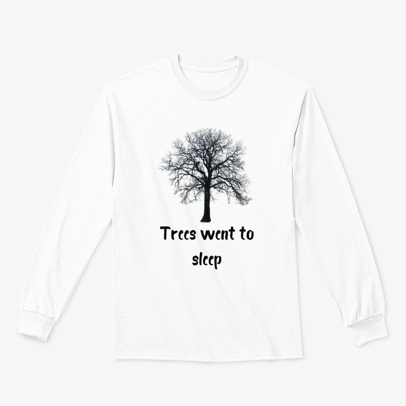 Trees Went To Sleep Winter Edition