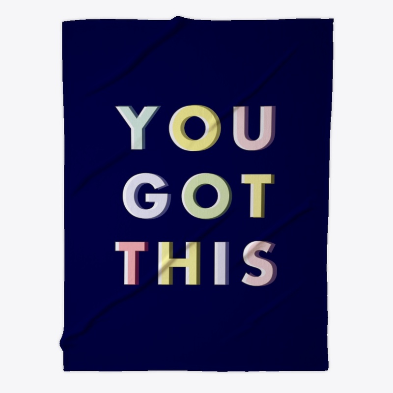 YOU GOT THIS