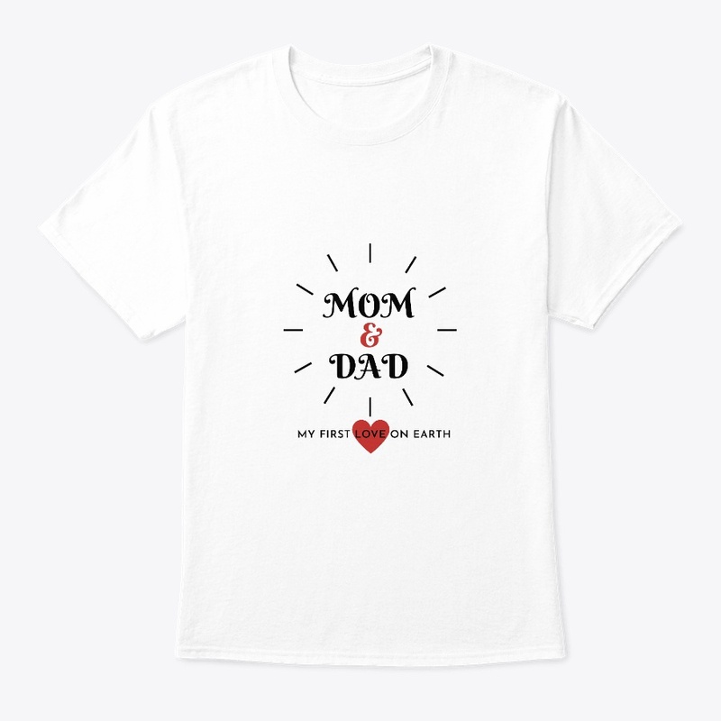 Mom and Dad t shirts 