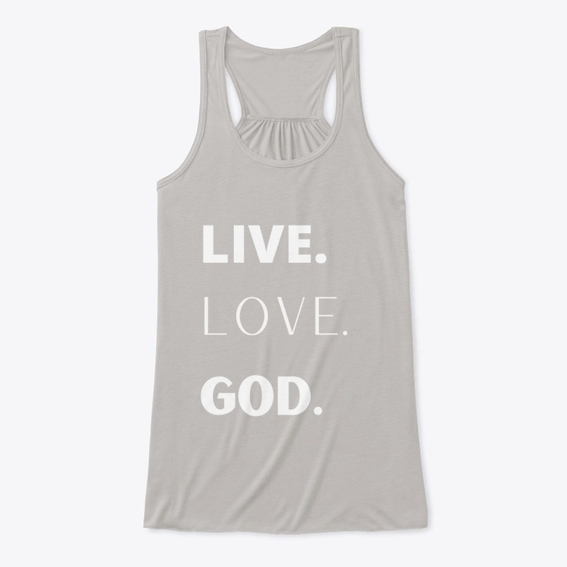 Live. Love . God.
