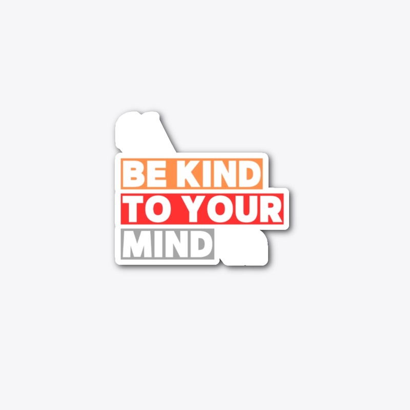 Be Kind to Your Mind Sweatshirt 