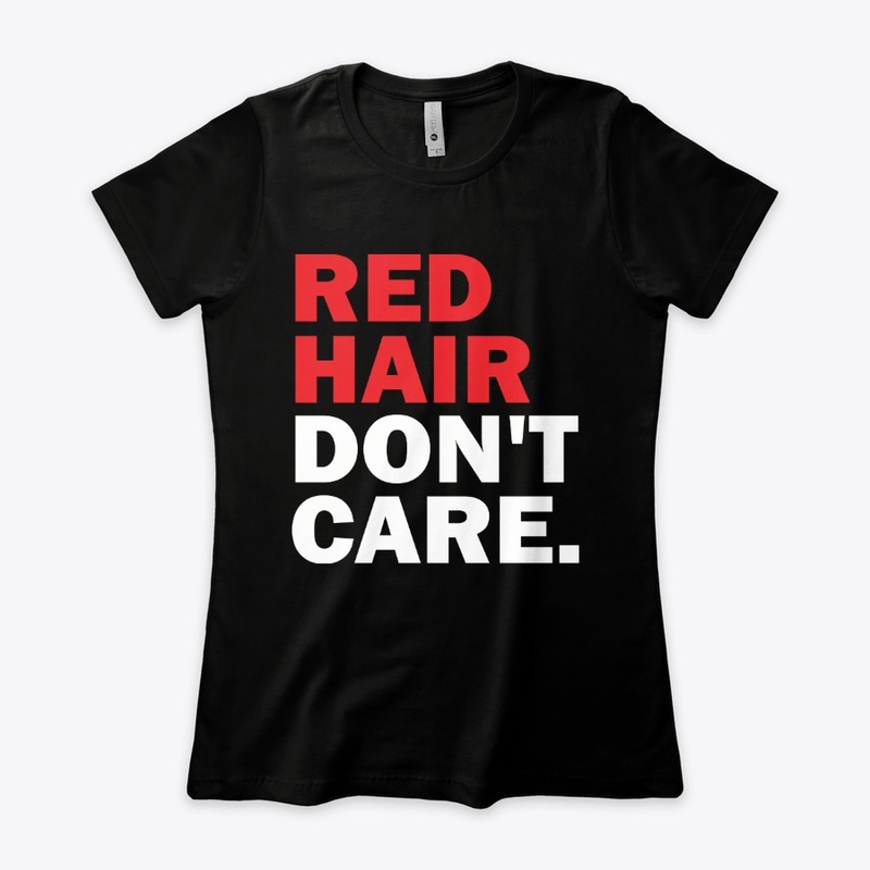 Red Hair Dont Care
