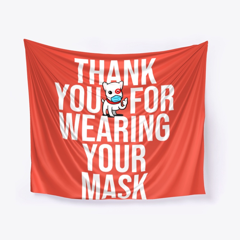 Thank You For Wearing Your Mask