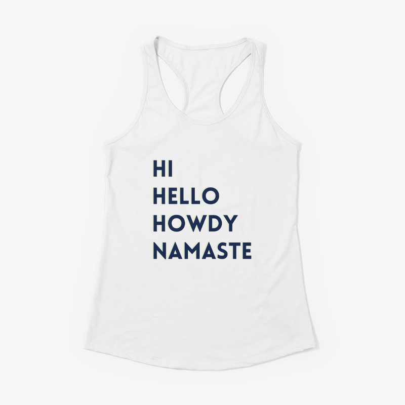 Hi-Hello-Howdy-Namaste