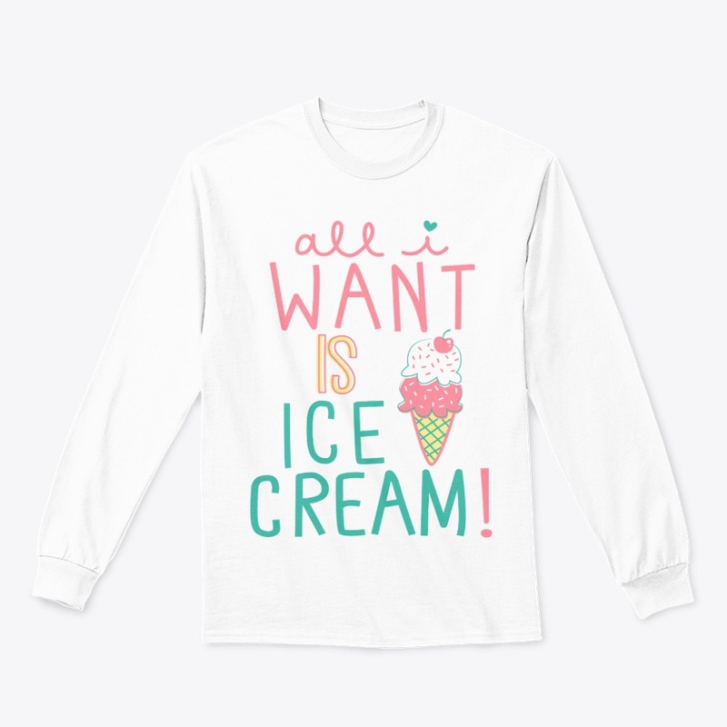 All I Want Is Ice Cream