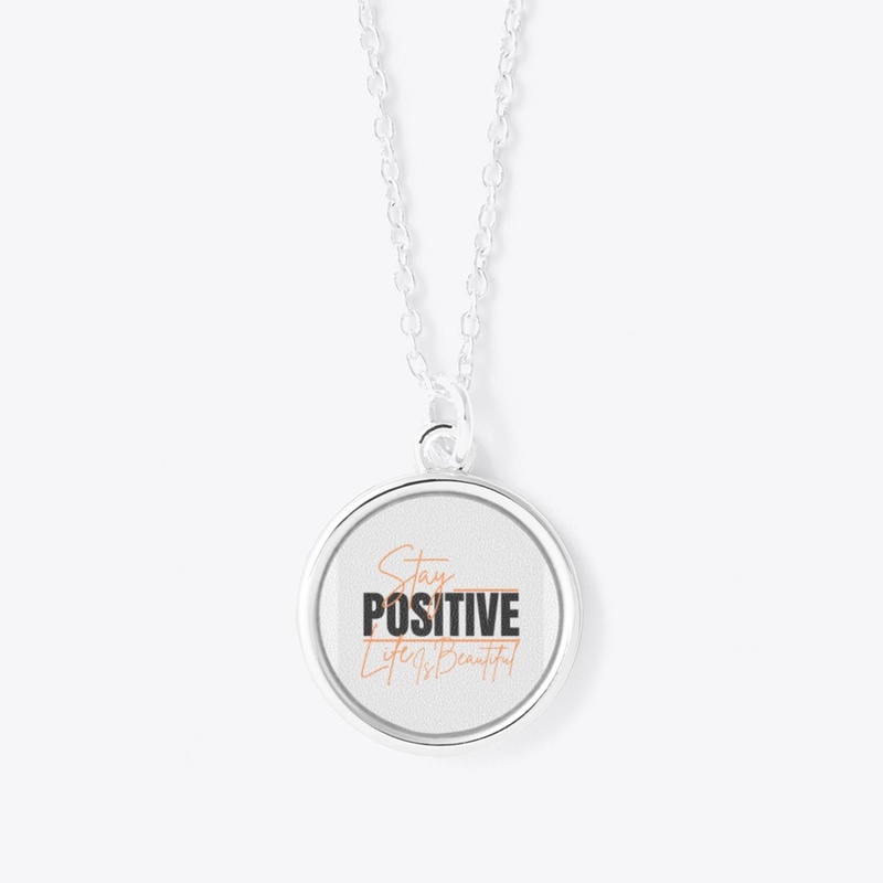 Stay positive life is beautiful T-shirts