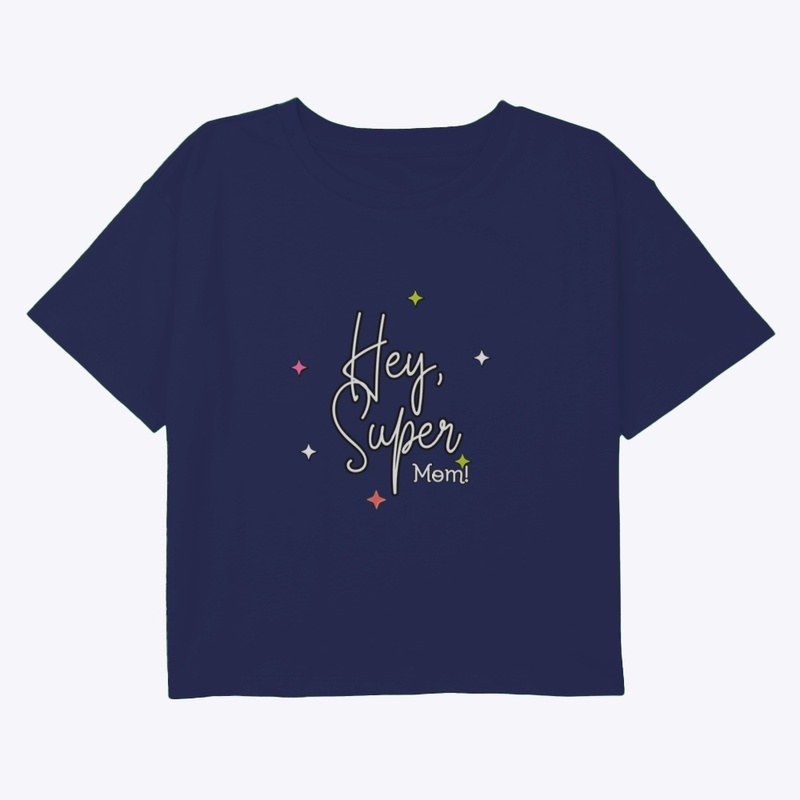 Hey, Super Mom!