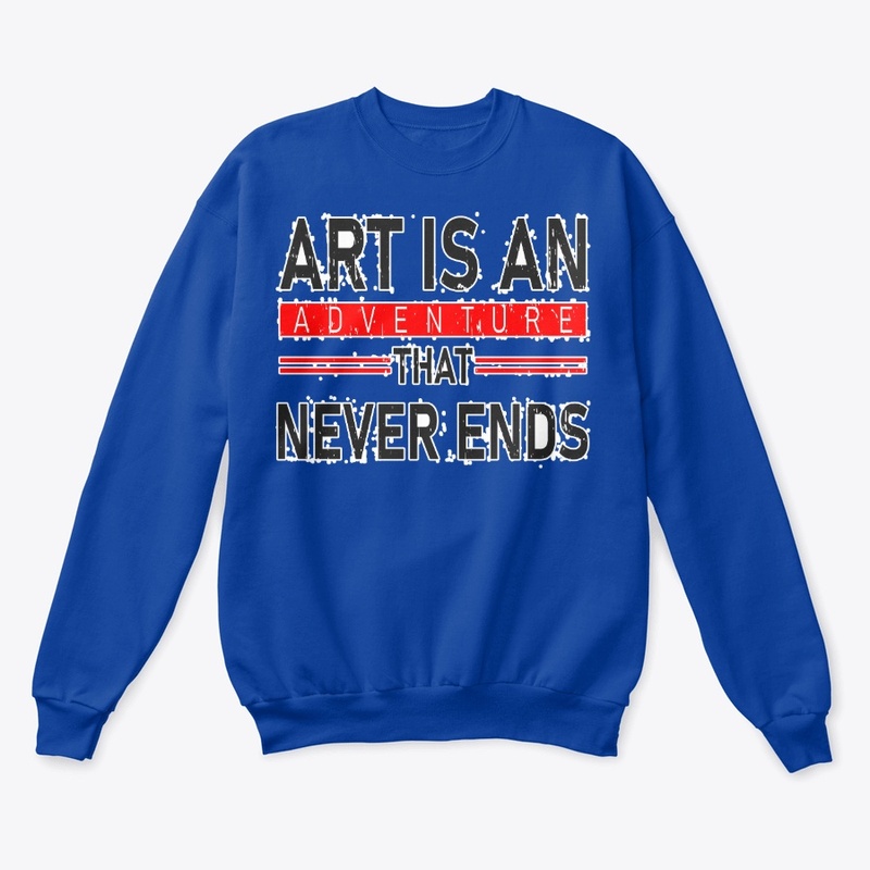 ART IS AN ADVETURE THAT NEVER ENDS