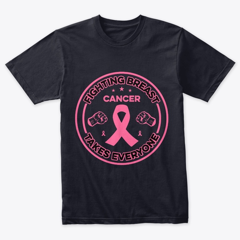 Fighting Breast Cancer Takes - Tshirt