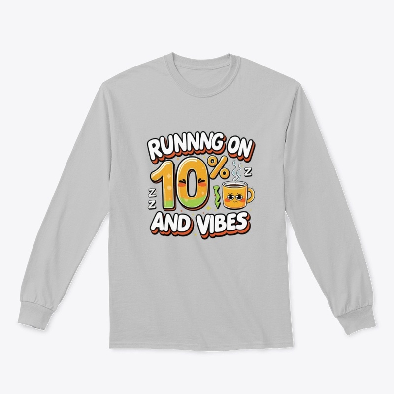 Running on 10% and Vibes 