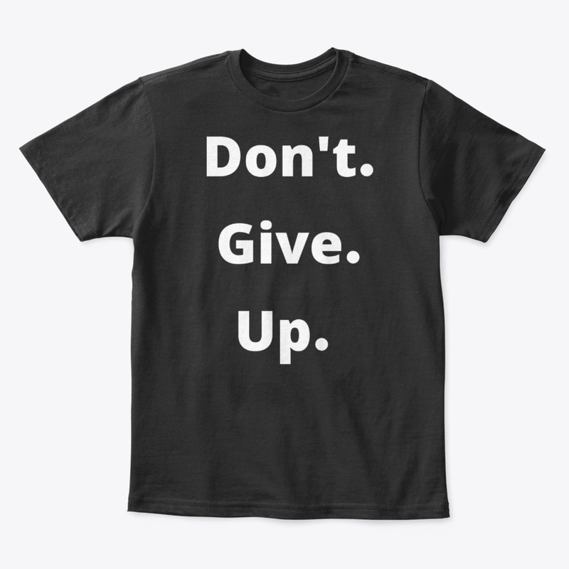 Don't give up T_shirt 