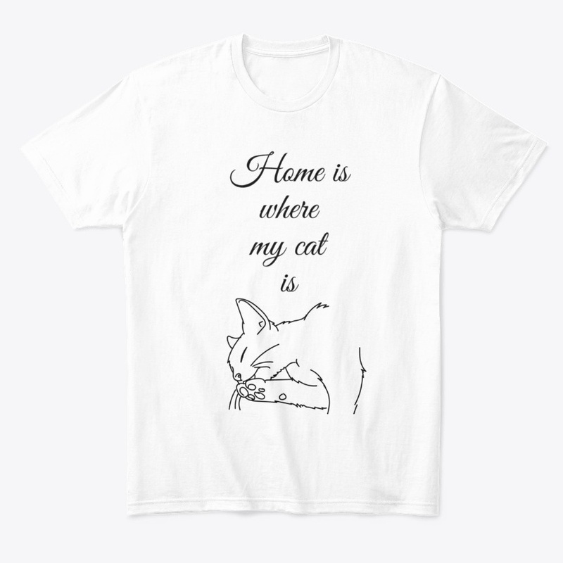 Funny Home is where my cat is tee