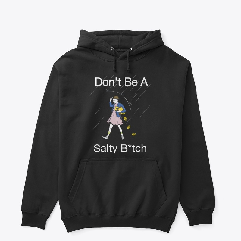 Don't Be A Salty
