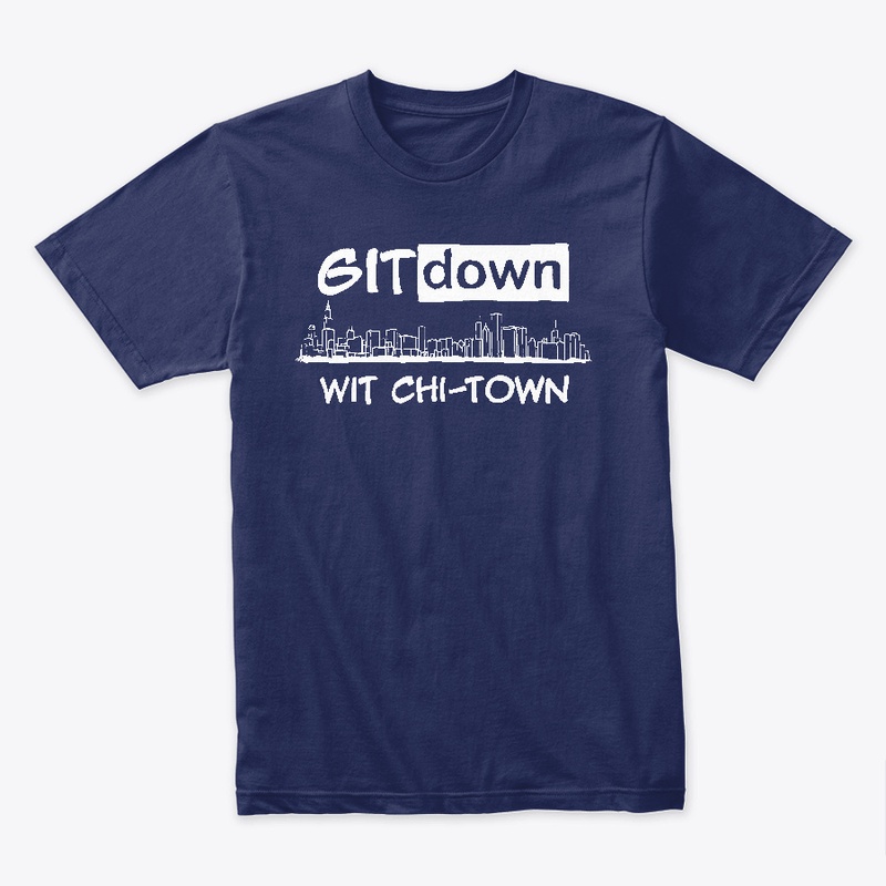 GIT down WIT CHI-TOWN White