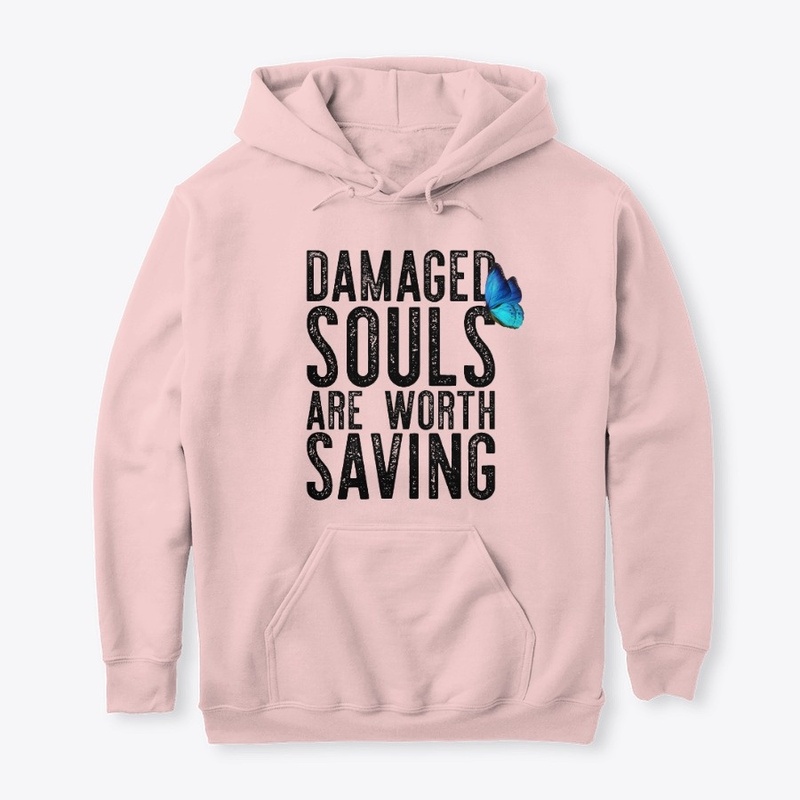 DAMAGED SOULS ARE WORTH SAVING