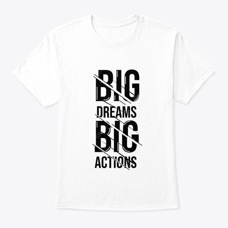 Heavy Tee Big Dreams Big Actions