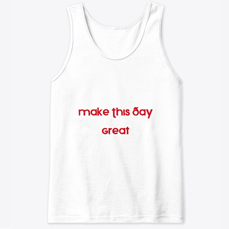Make this day Great
