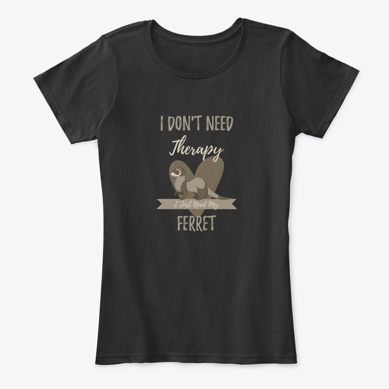 I Just Need My Ferret