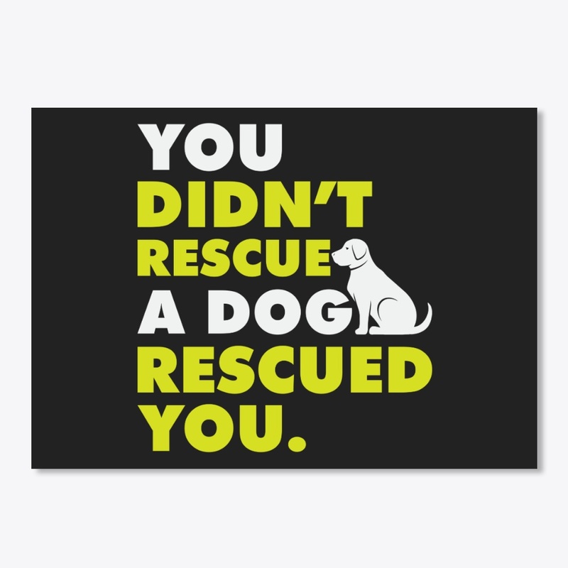 You didn't rescue a dog rescued you