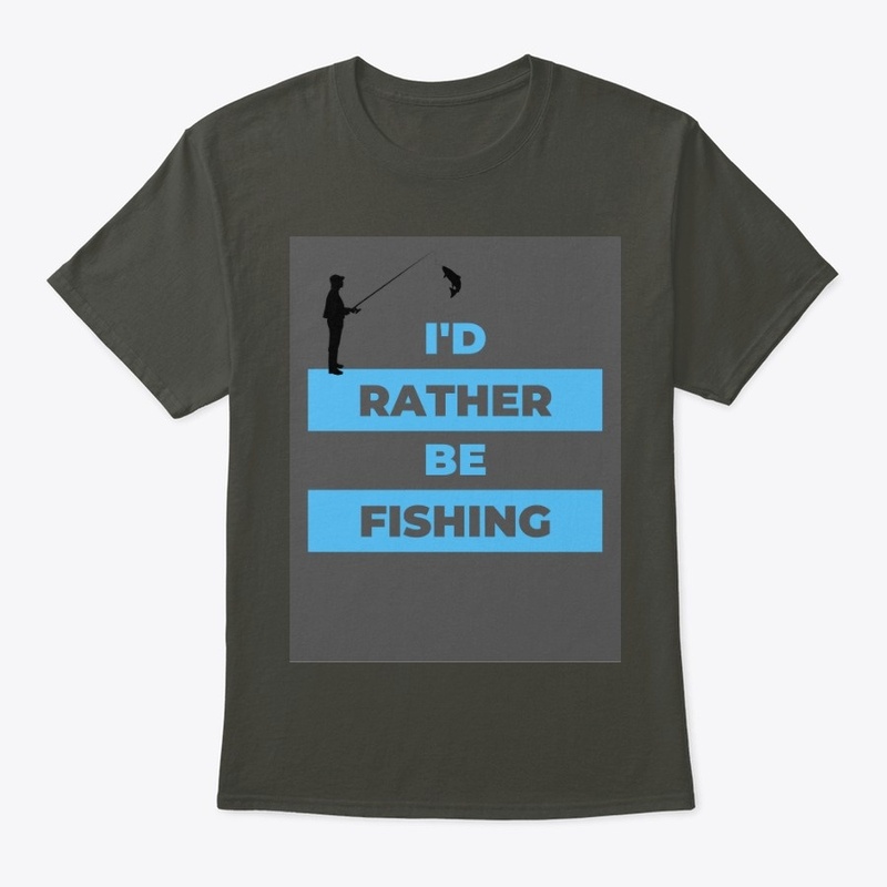 I'd rather be fishing - Tees