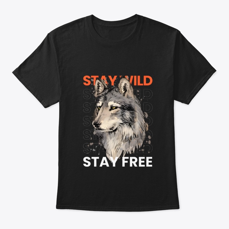 Stay wild stay free
