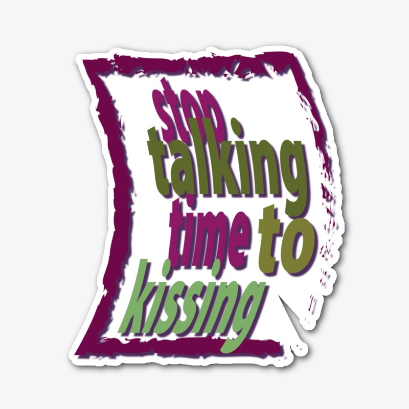 stop talking time to kissing by chakibiu