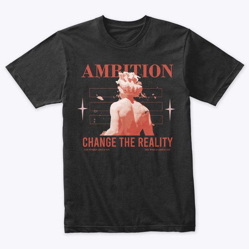 Ambition Change The Reality