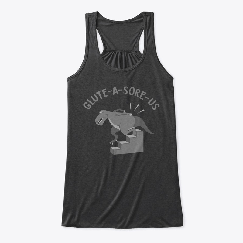 Glute-a-SORE-us T-Shirt