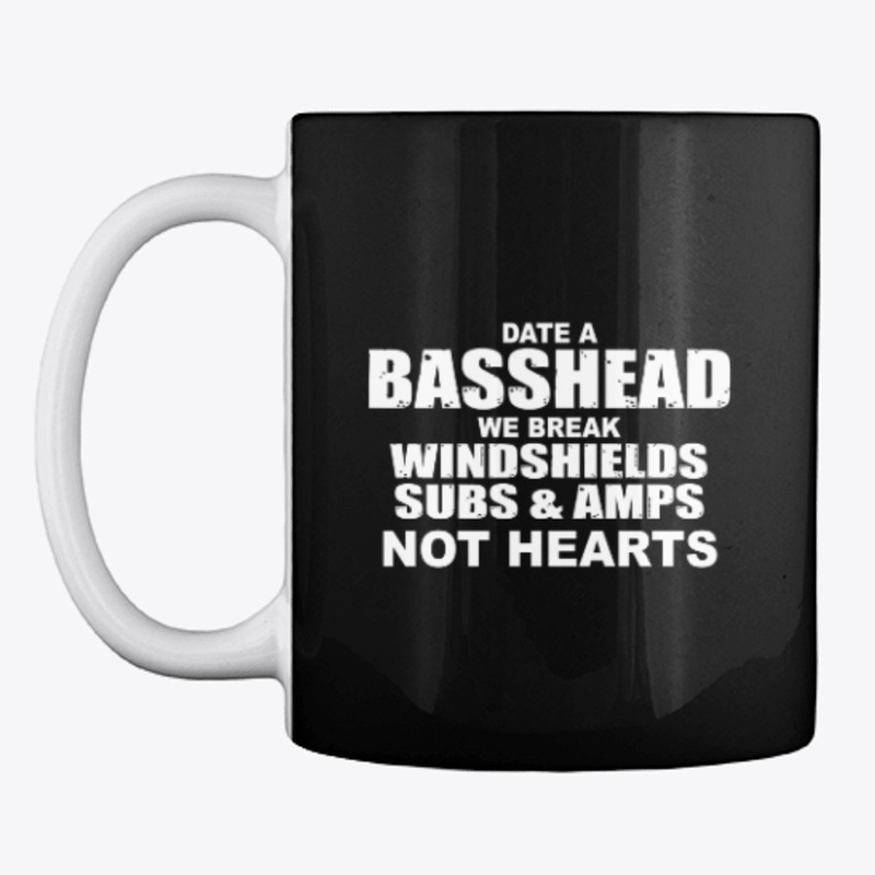 Date a Basshead, We don't Break Heart