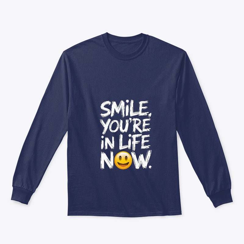 Smile you're in life now